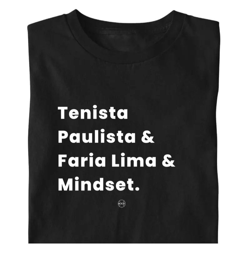 Tenista & Paulista & Faria Lima & Mindset