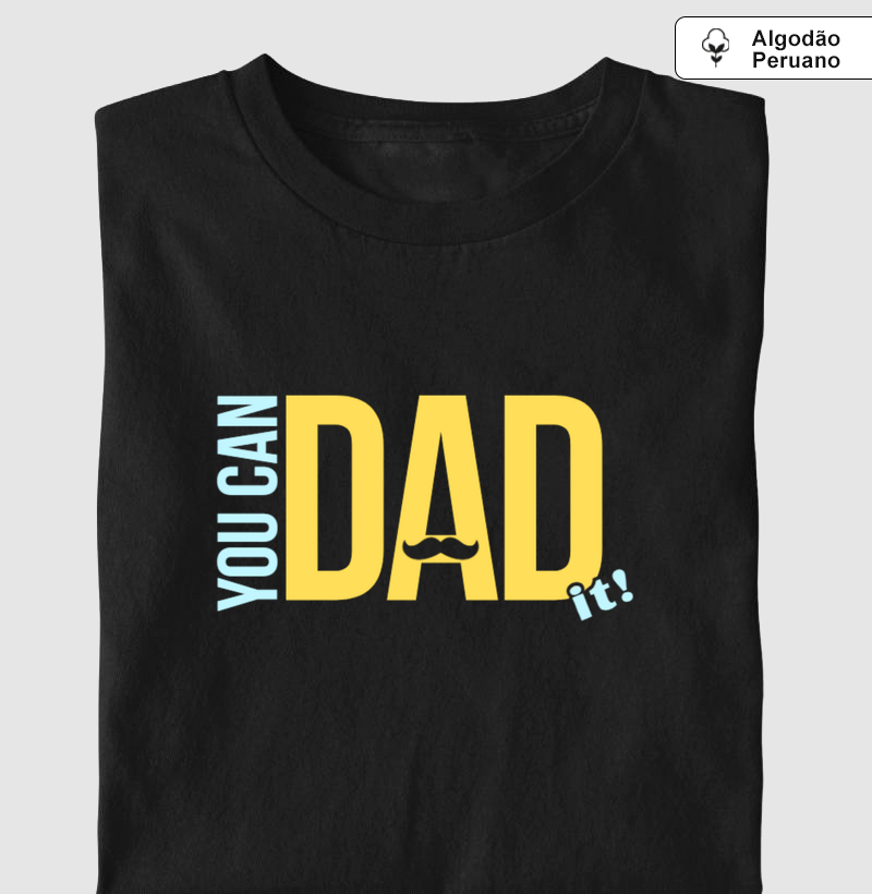 You Can DAD It! - Algodão Peruano