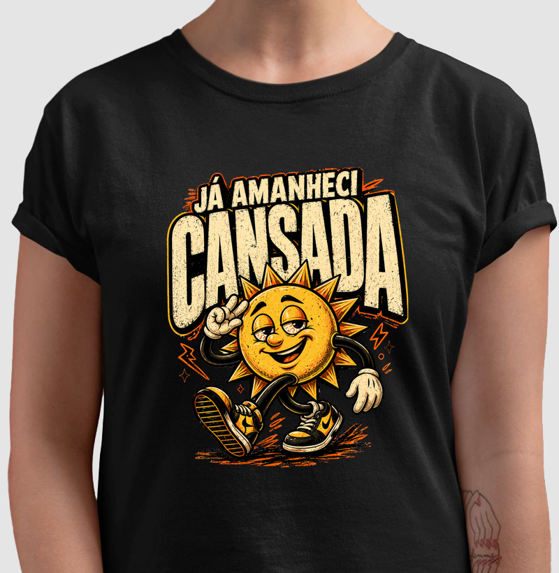 já amanheci cansada