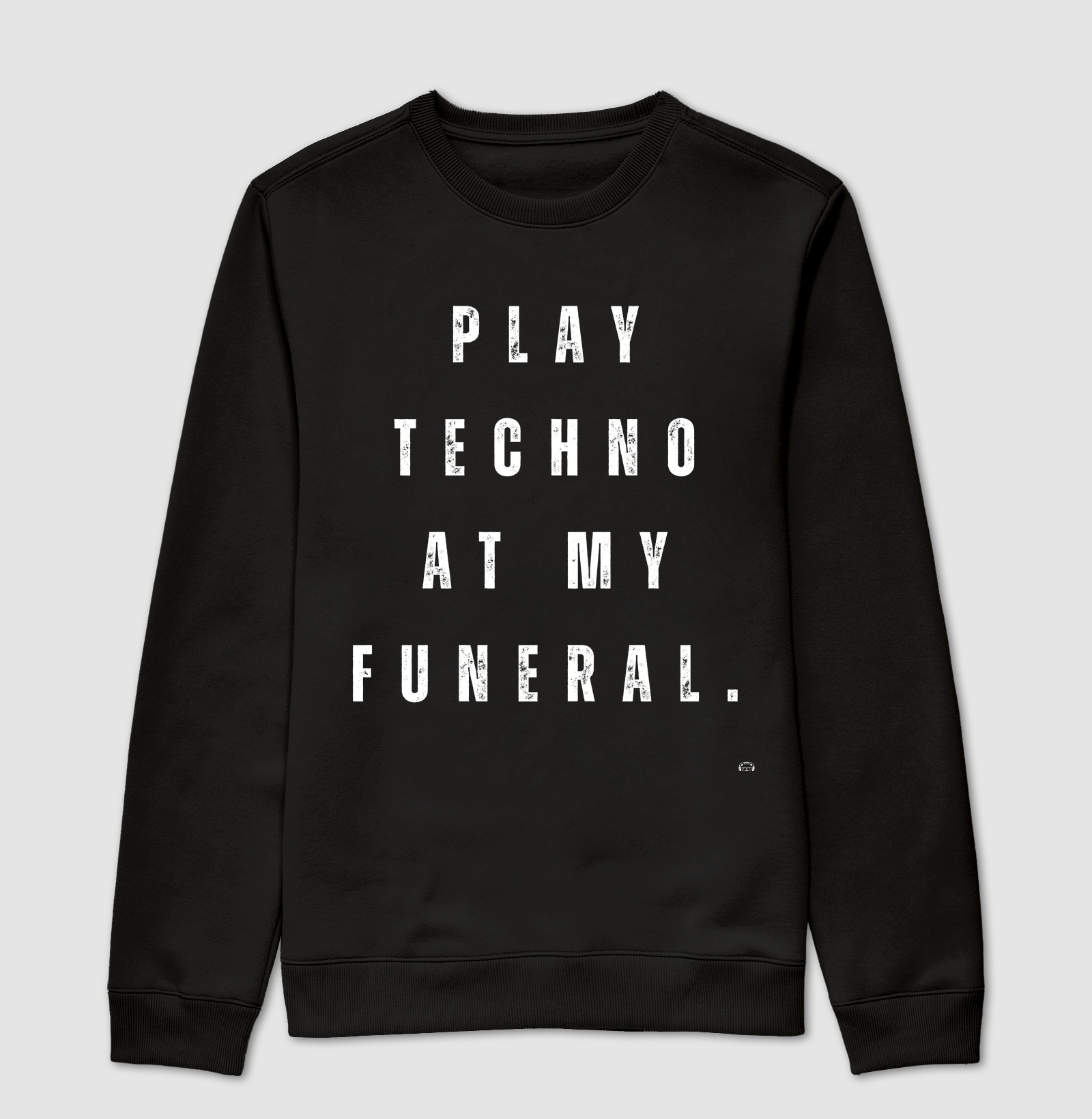 Play Techno at my funeral