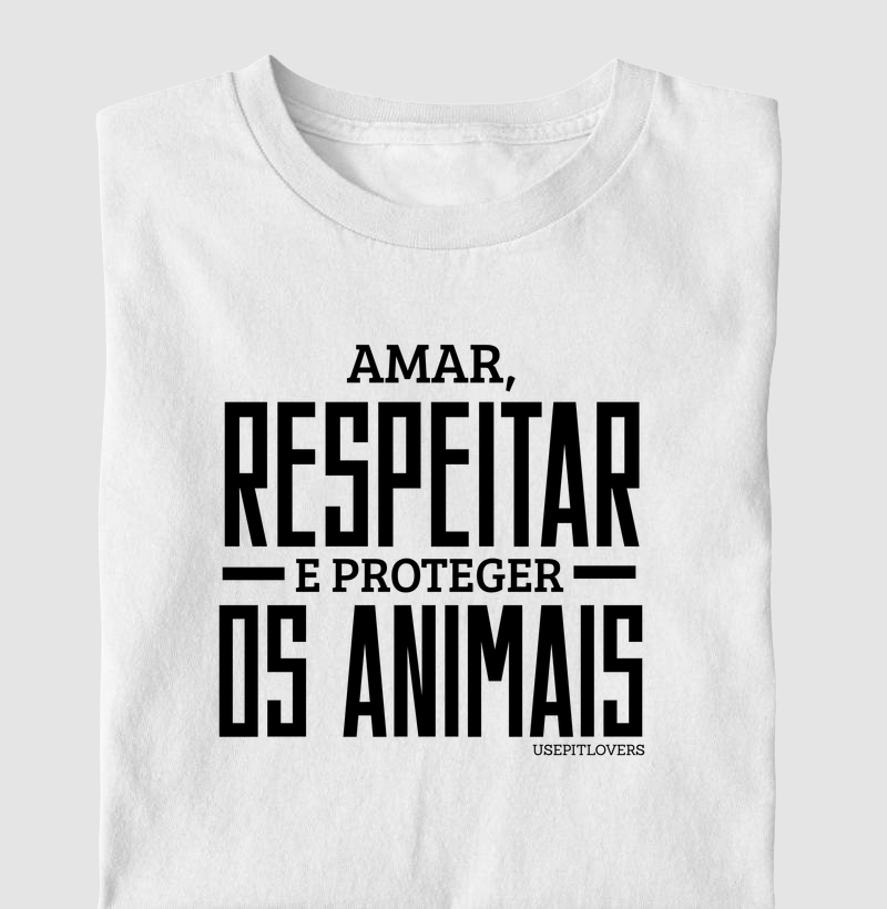 AMAR, RESPEITAR E PROTEGER OS ANIMAIS.