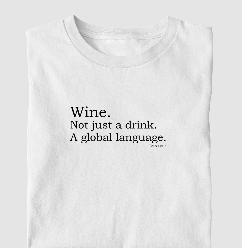 Wine. Not justa a drink. A globa language.