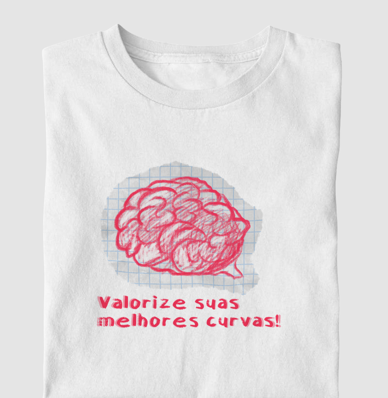 Valorize suas melhores curvas! - Camiseta