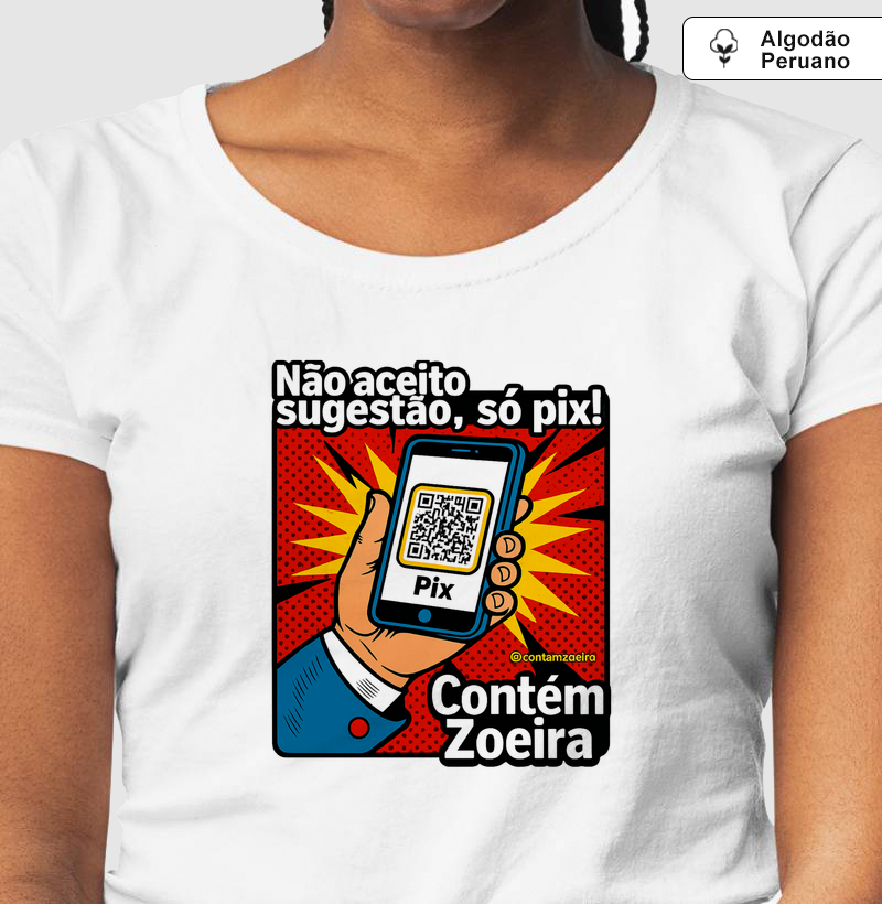 Não aceito sugestão, só pix!