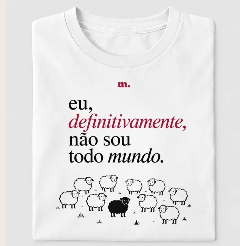 Eu, definitivamente, não sou todo mundo. A ovelha.
