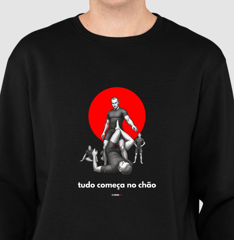 Moletom Suéter -  Tudo Começa no Chão | Jiu Jitsu | OSSX