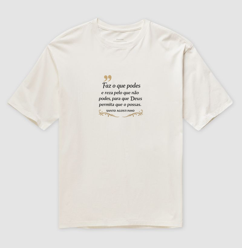 Camiseta Faz o que podes - Santo Agostinho