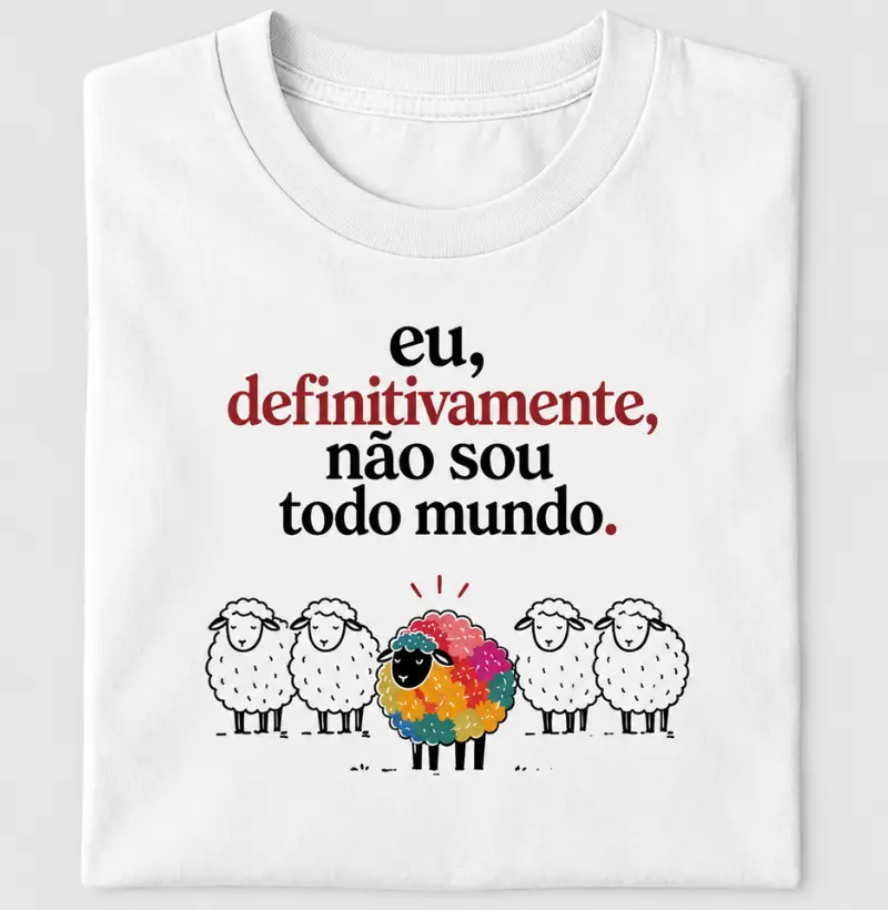 Nao sou todo mundo sou Colorida por Natureza