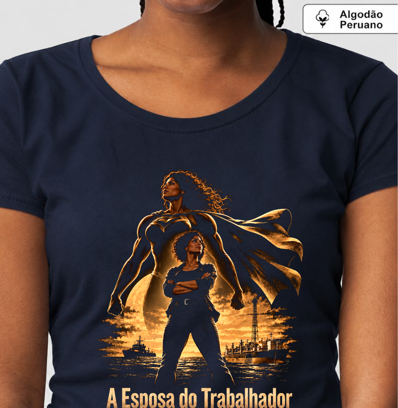 A Esposa do Trabalhador Offshore Morena - Camiseta Algodão Peruano