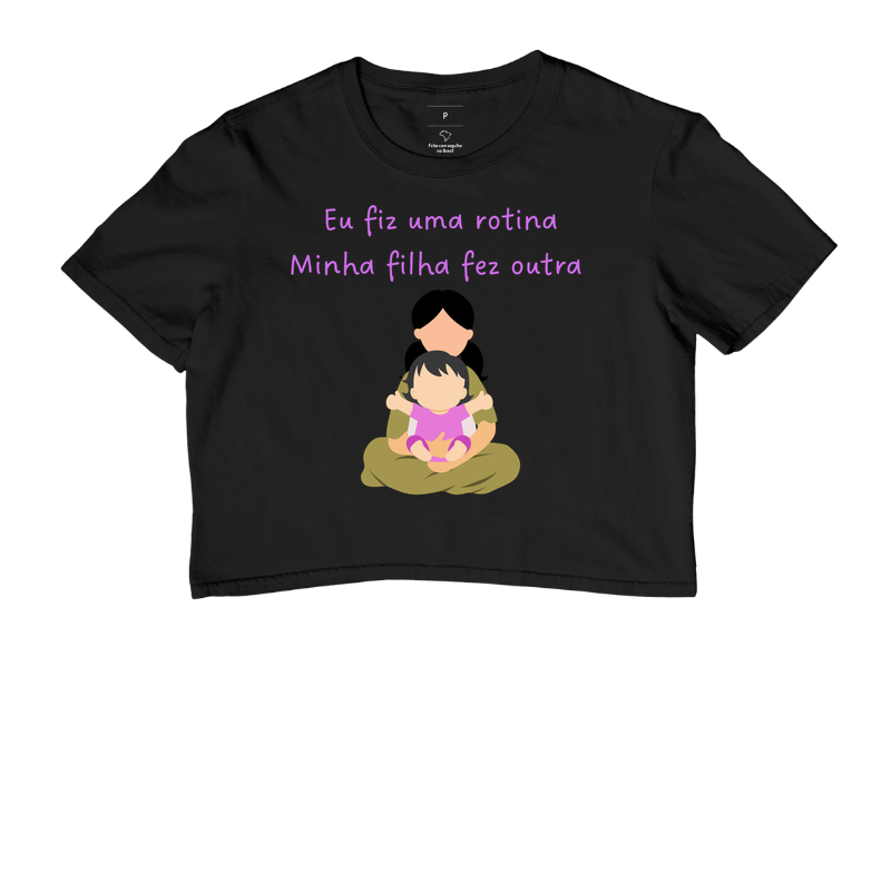 Eu fiz uma rotina, minha filha fez outra