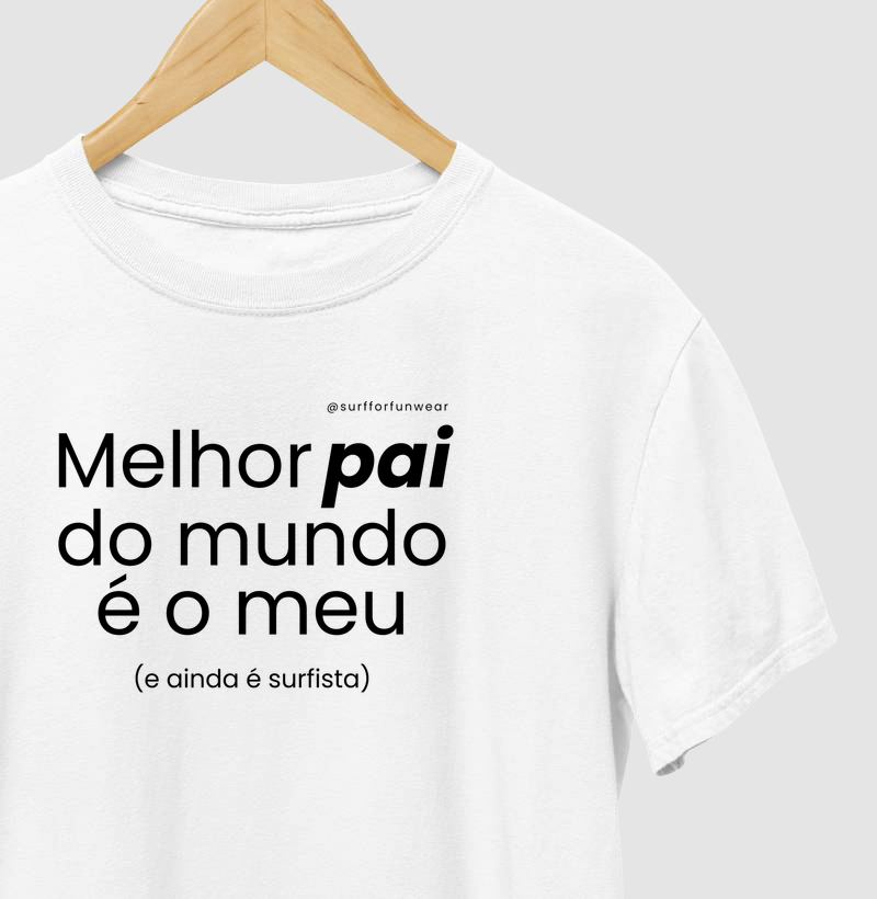 Melhor pai do mundo é o meu | Surf For Fun Wear