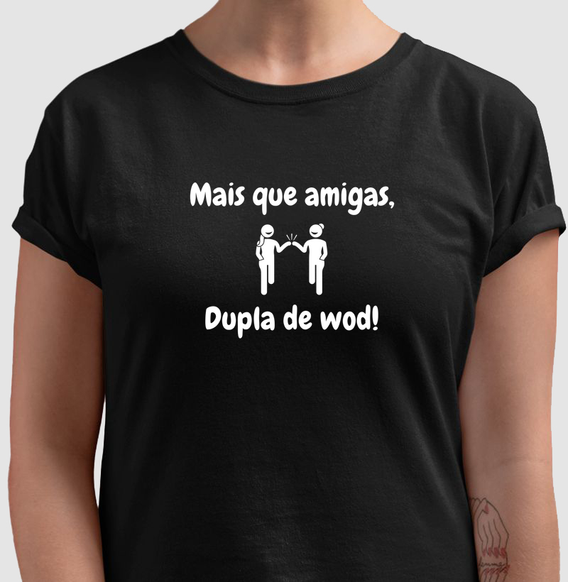 Mais que amigas, dupla de wod