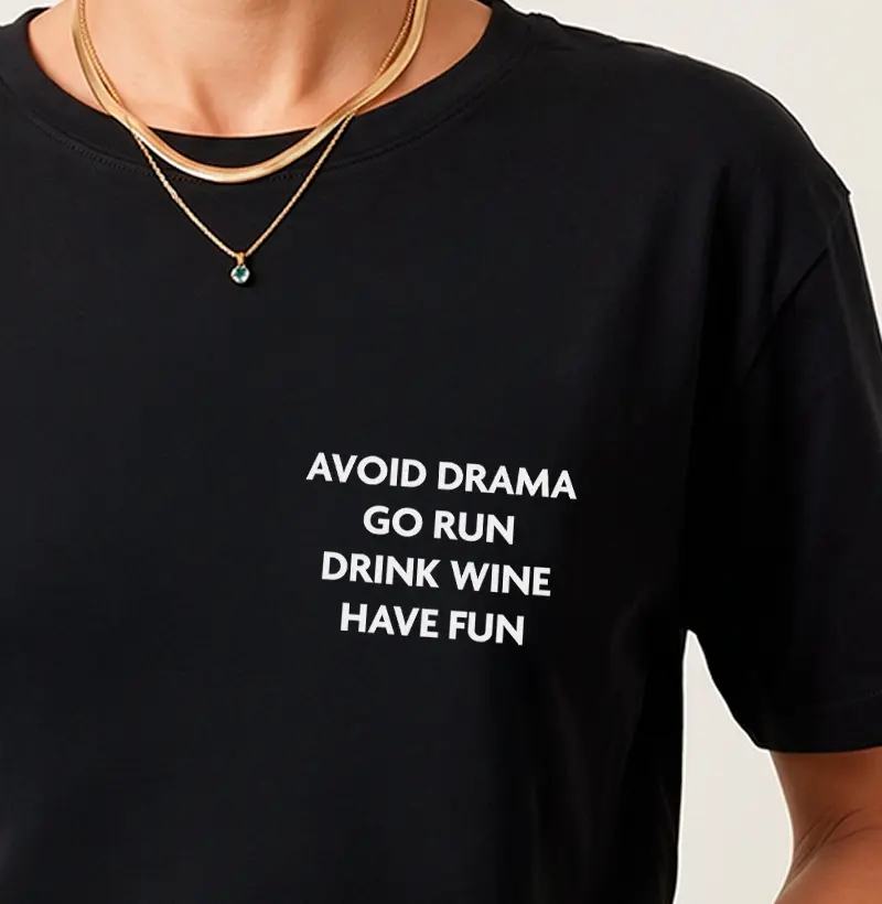 Avoid Drama, Go Run, Drink Wine, Have Fun - Camiseta