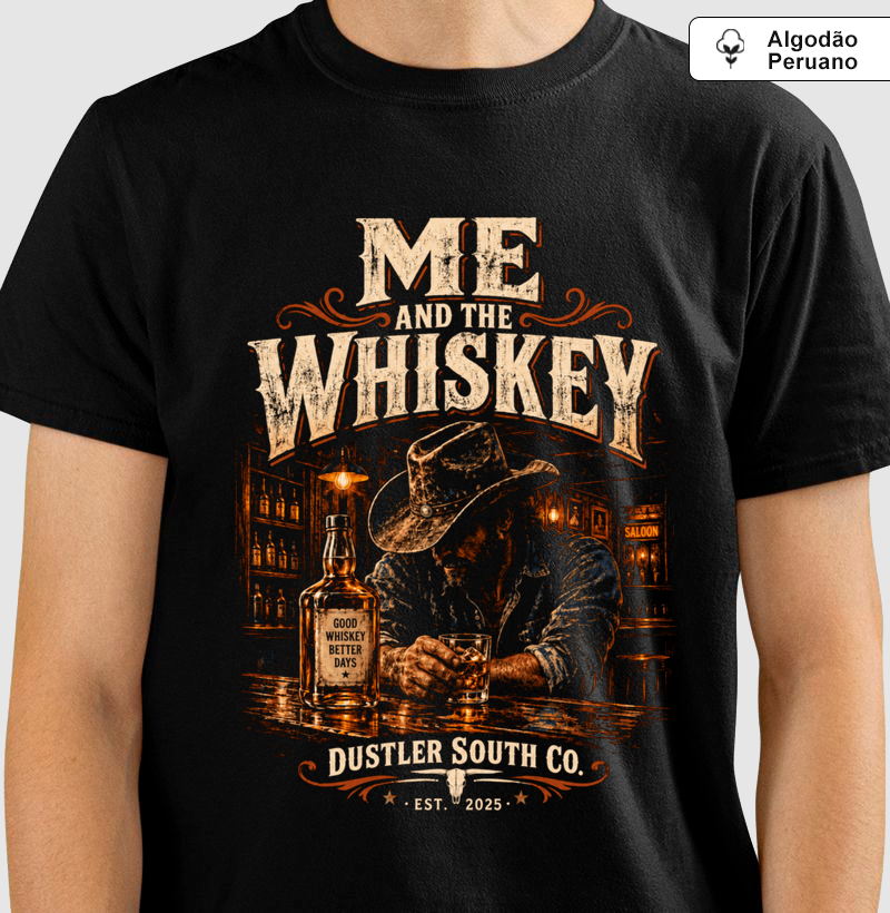 Camiseta Country Me and the Whiskey Dustler South Co. Algodão Peruano Premium