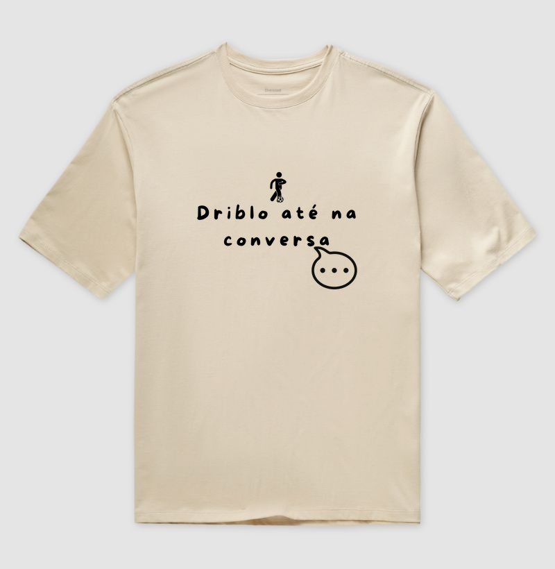 Driblo até na conversa