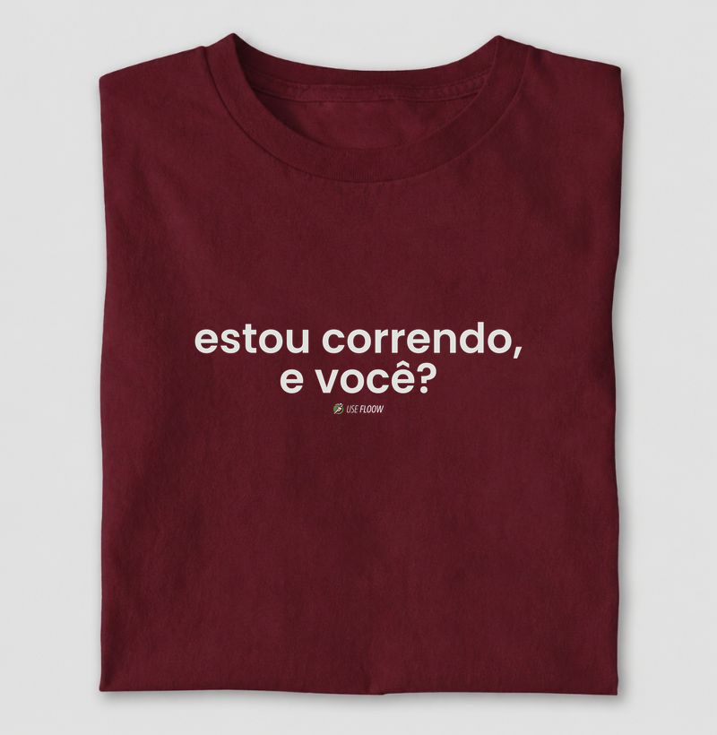 Camiseta Corrida - Estou Correndo, E Você?