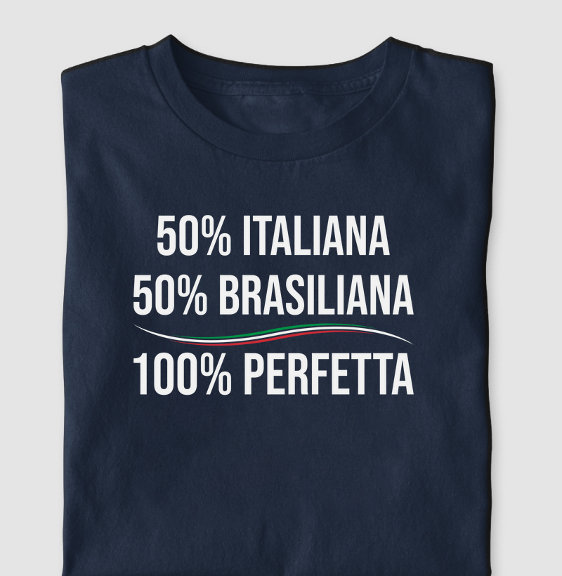 50% ITALIANA 50% BRASILEIRA 100% PERFEITA