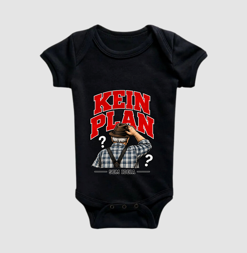 Kein Plan — Sem Ideia - Body Infantil