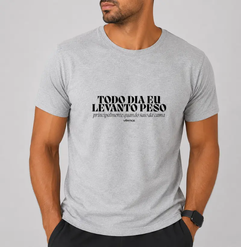 Baby look - Todo dia eu levanto peso principalmente quando saio da cama