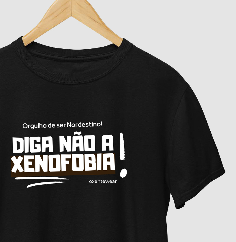 Camiseta diga não á Xenofobia | OxenteWear
