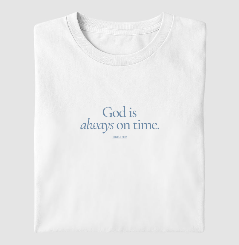 T-SHIRT GOD IS ALWAYS ON TIME