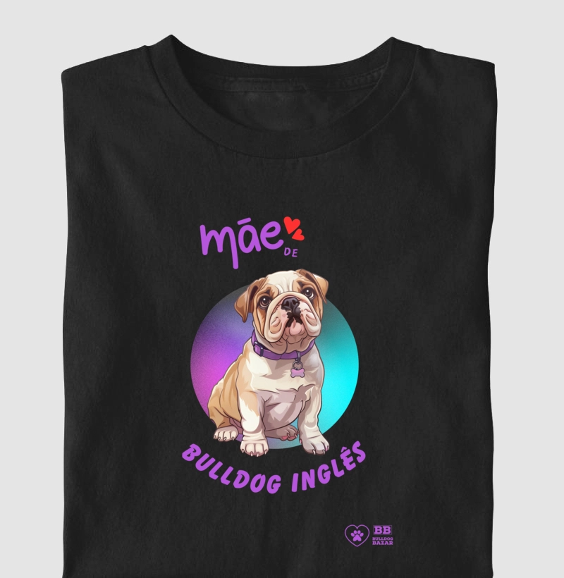 Camiseta Bulldog Inglês "Mãe de Bulldog 7"