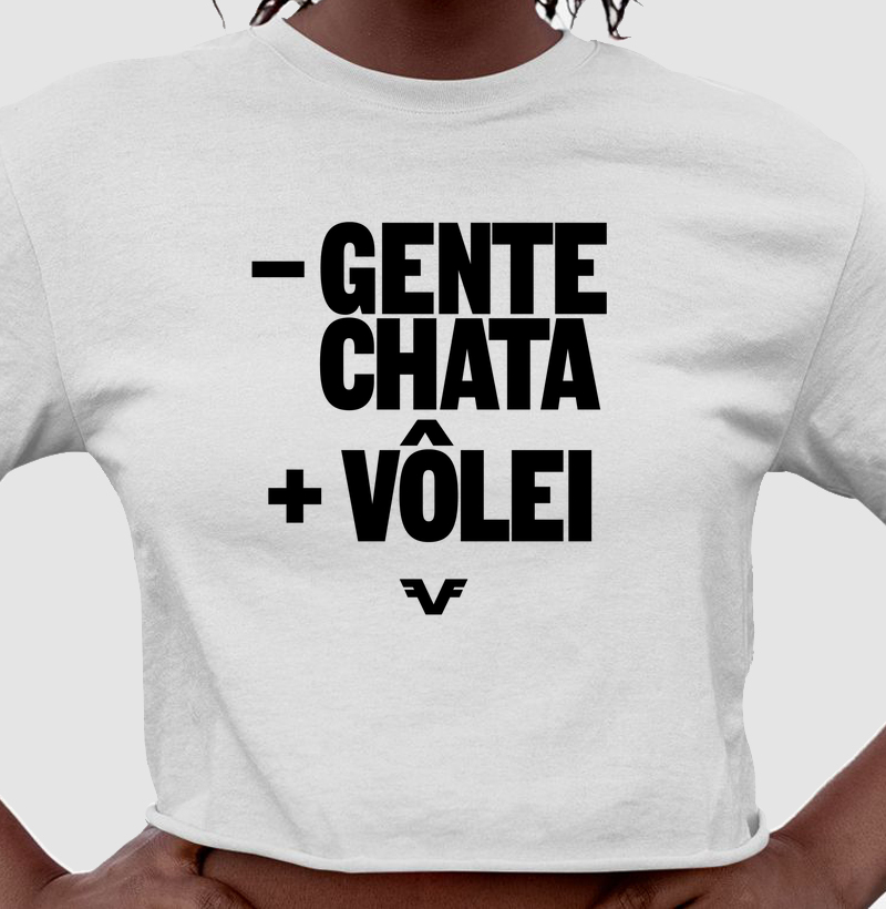 Cropped Menos Gente Chata, Mais Vôlei