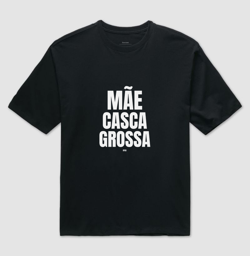 MÃE CASCA GROSSA