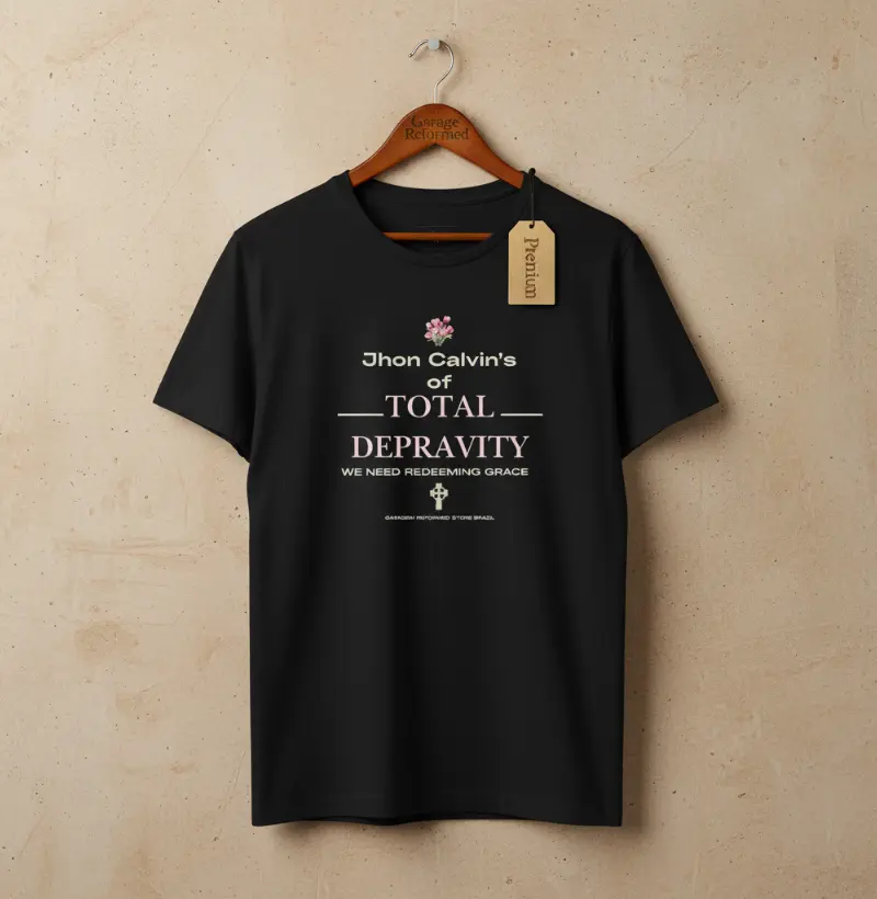 DEPRAVAÇÃO TOTAL POR JOÃO CALVINO"