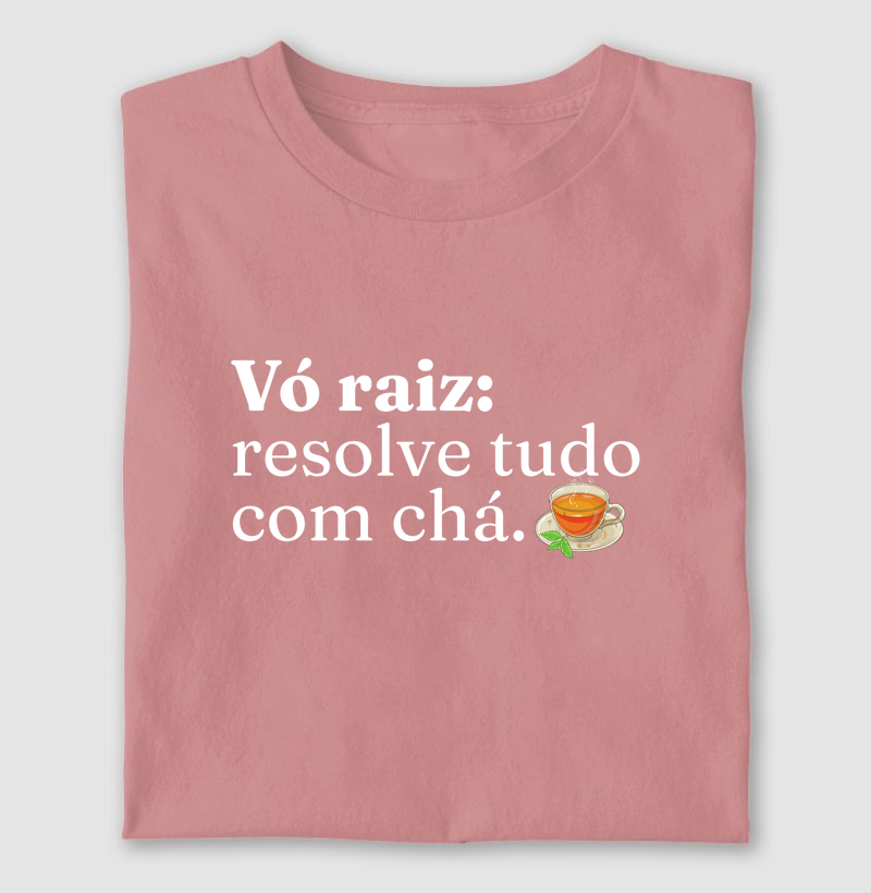 Vó raiz: resolve tudo com chá.