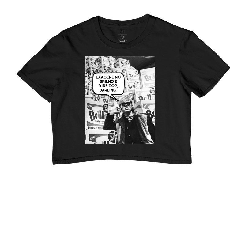 Exagere no brilho e vire pop, darling. - Andy Warhol