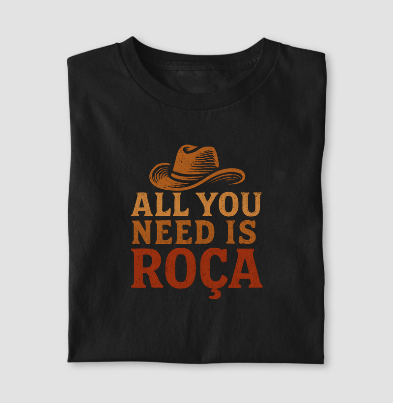 All you need is ROÇA - Algodão 30.1
