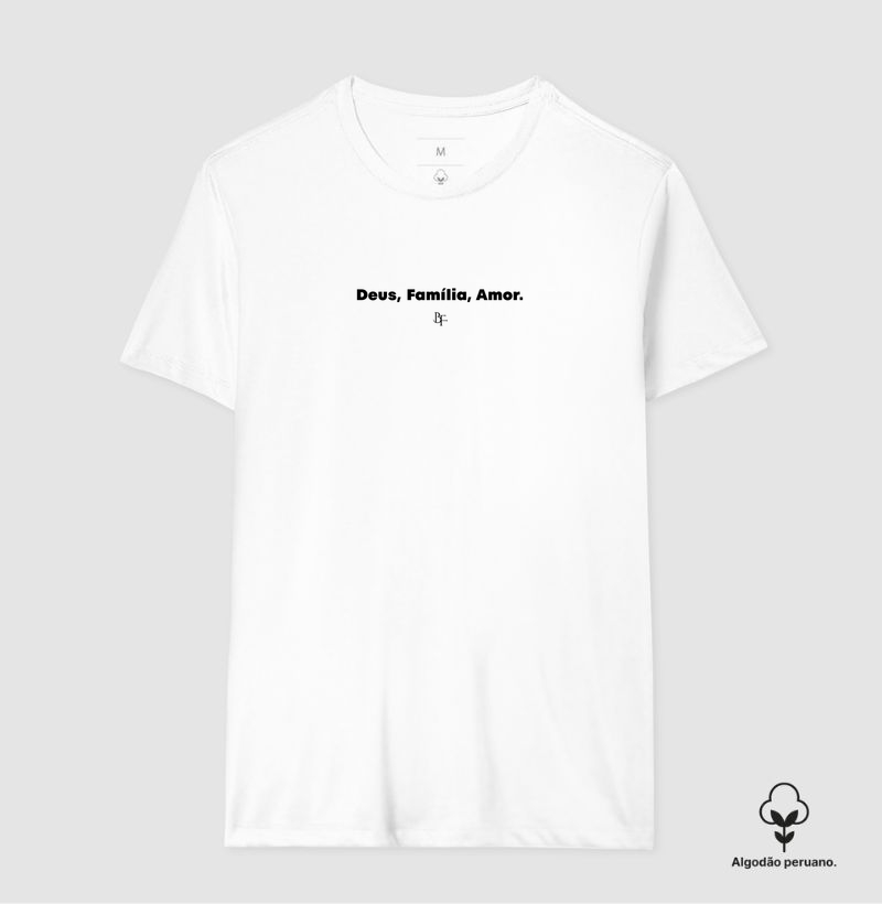 Deus, Família, Amor - Camiseta Algodão Peruano