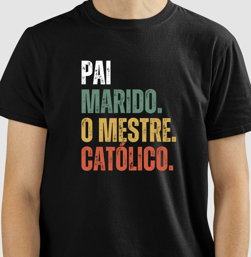 Pai, Marido, o Mestre, Católico