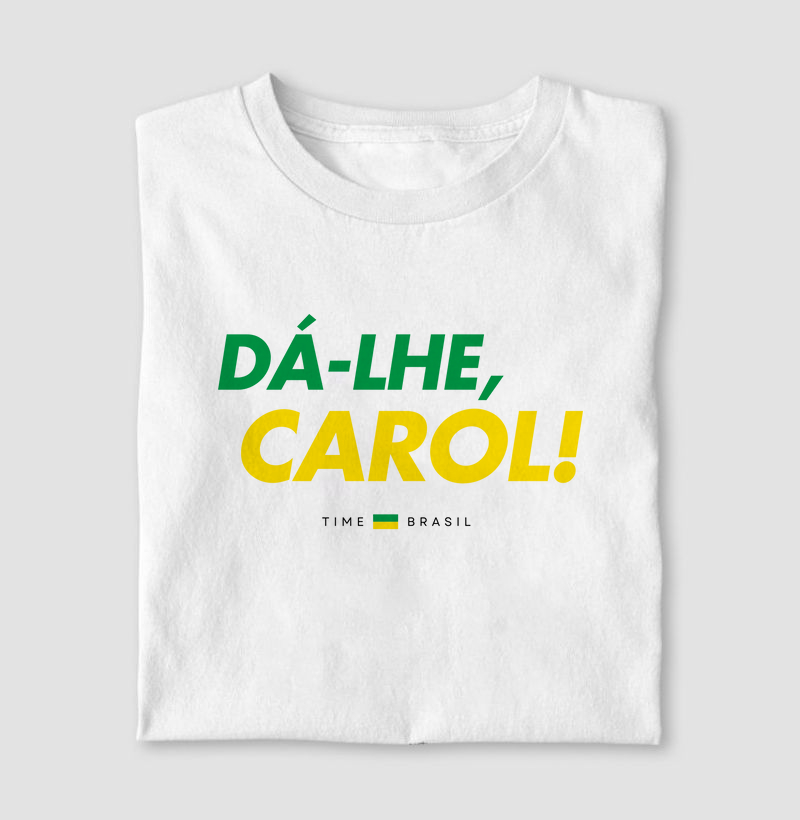 Camiseta Dá-lhe Carol!