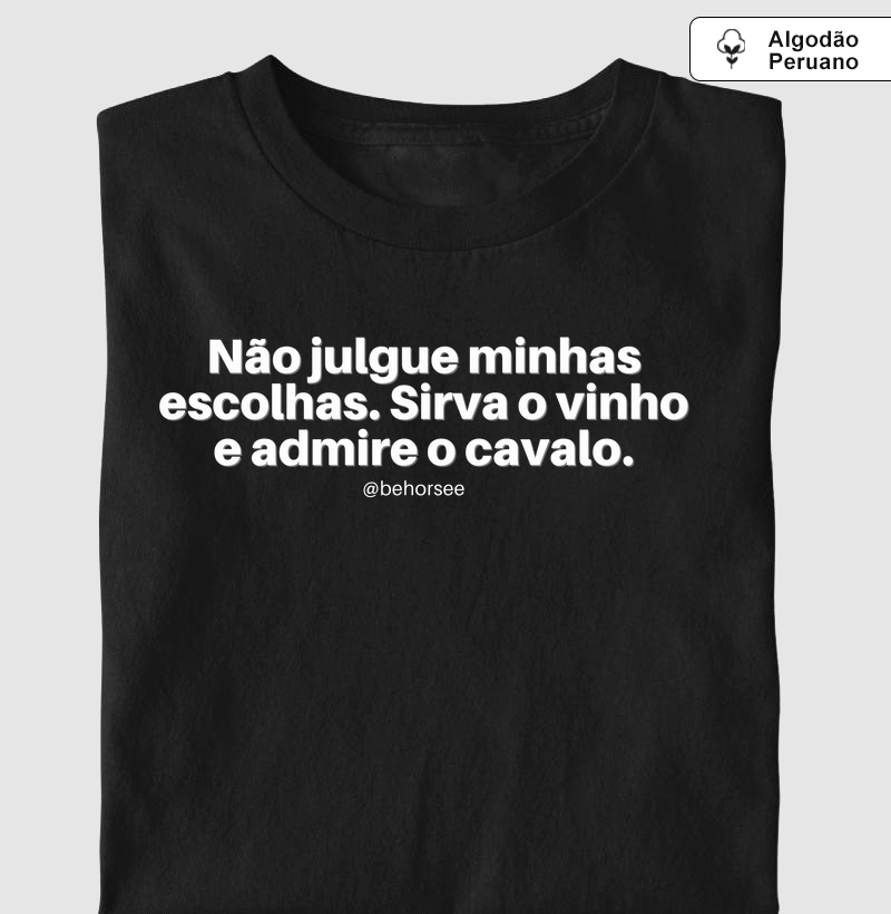 Não julgue minhas escolhas Premium. 