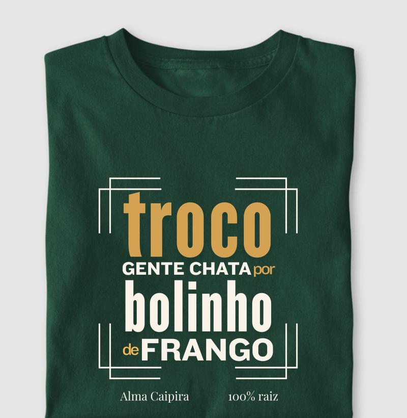 Troco gente chata por bolinho de frango