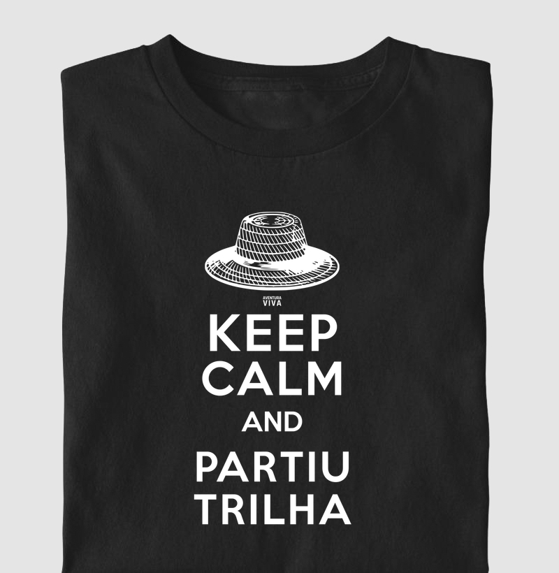 Keep calm and partiu trilha