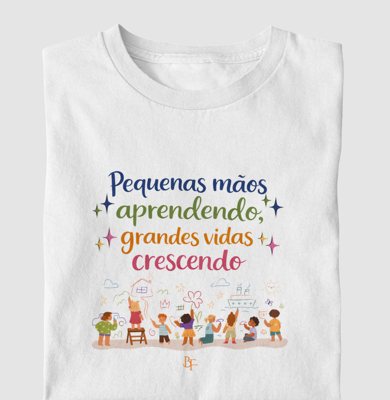 Pequenas Mãos Aprendendo, Grandes Vidas Crescendo