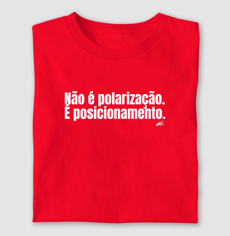 Não É Polarização. É posicionamento | Não Me Calo Store