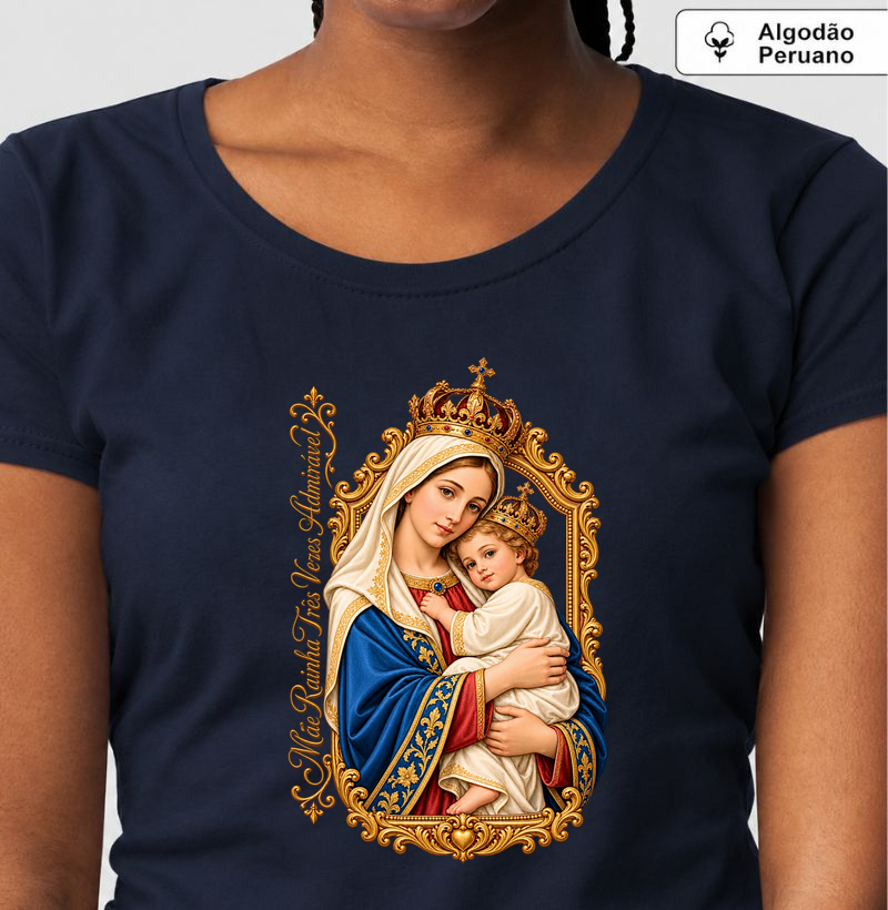 Camisa Mãe Rainha Três Vezes Admirável Com Menino Jesus - Camiseta Algodão Peruano