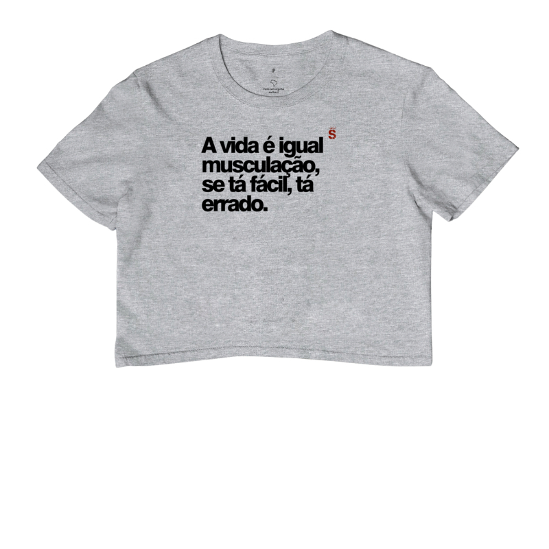 A vida é igual musculação, se tá fácil, tá errado