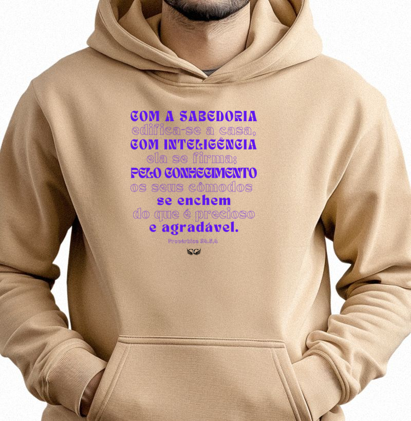 Hoodie Moletom Com a Sabedoria edifica-se a casa.