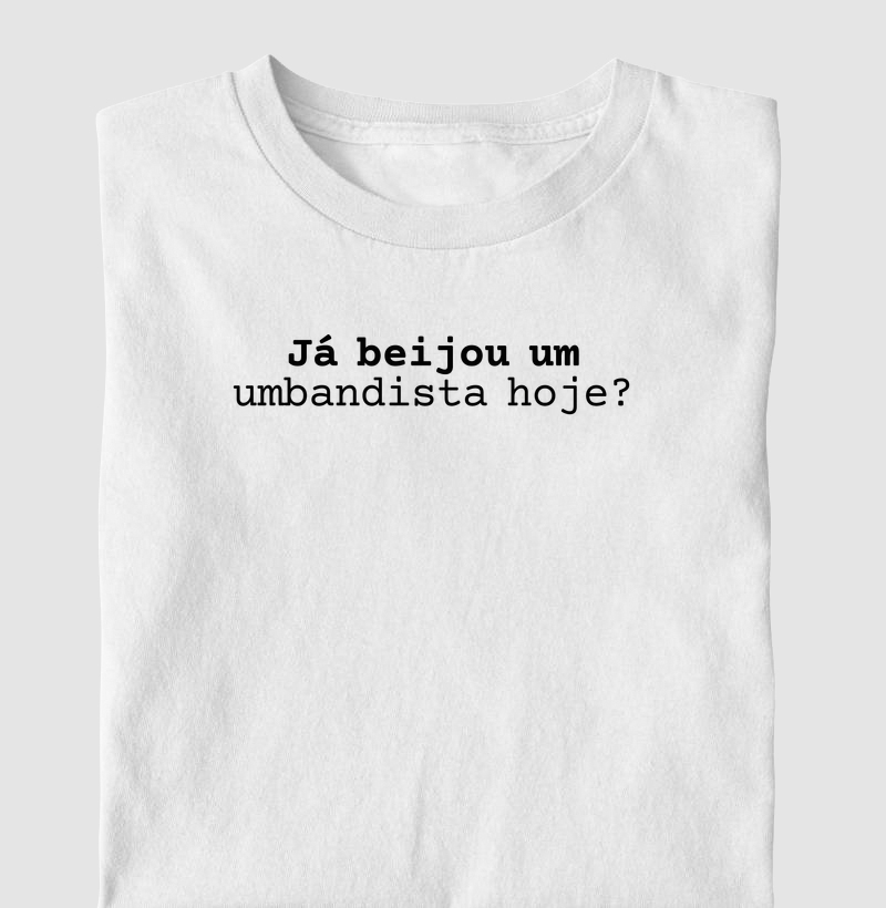 Já beijou um umbandista hoje?