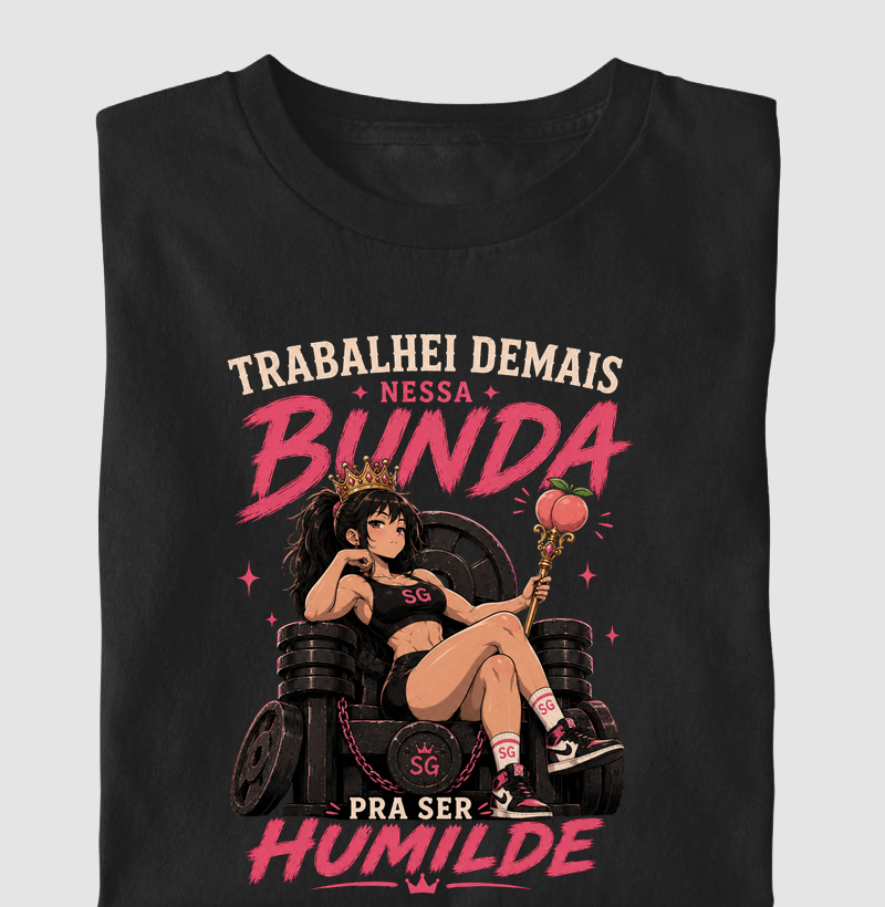 Trabalhei demais nessa bunda pra ser humilde