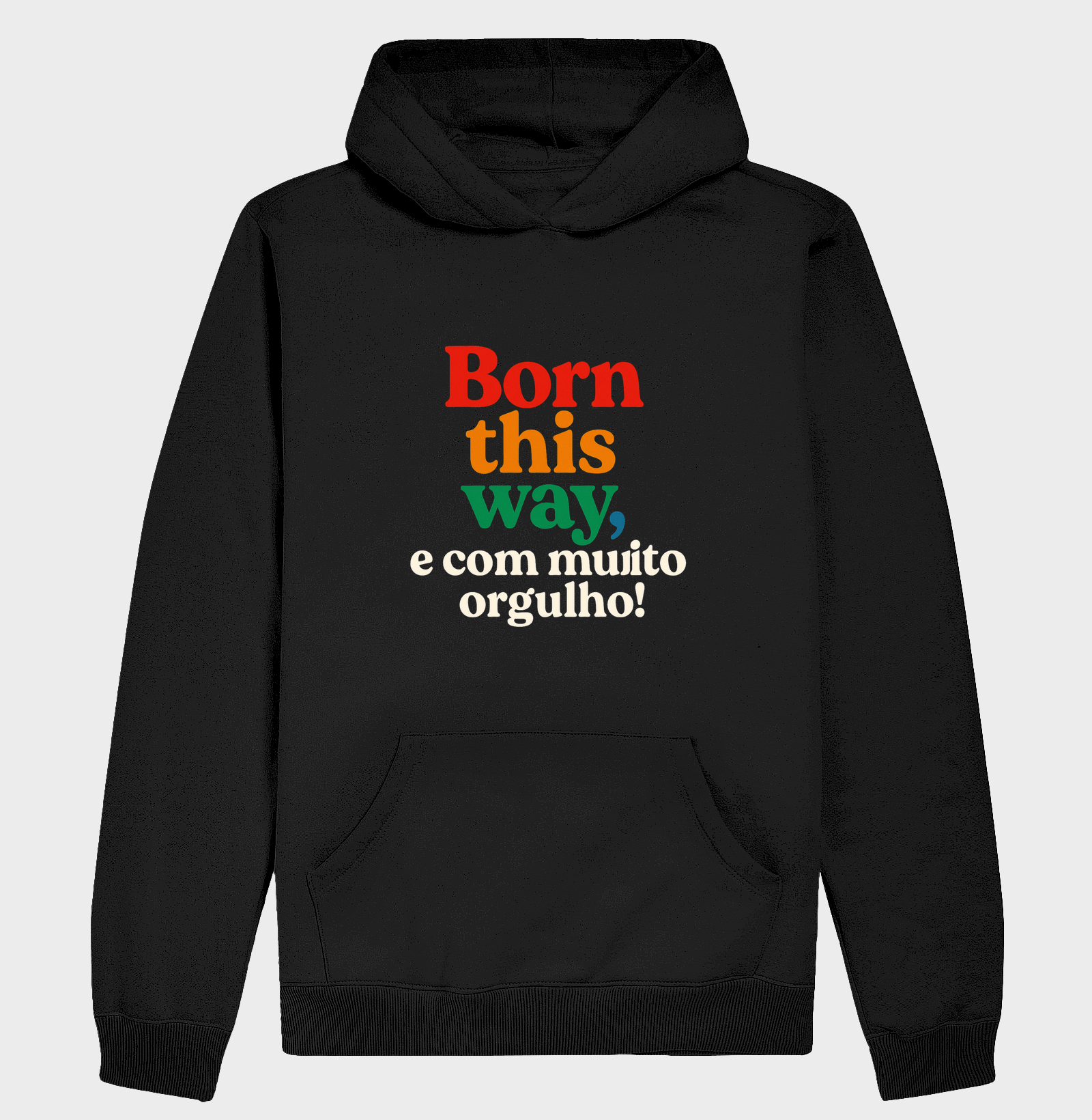Born this way, e com muito orgulho!