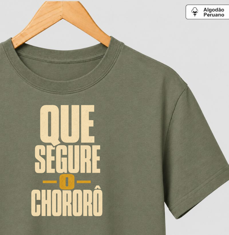 Que segure o chororô