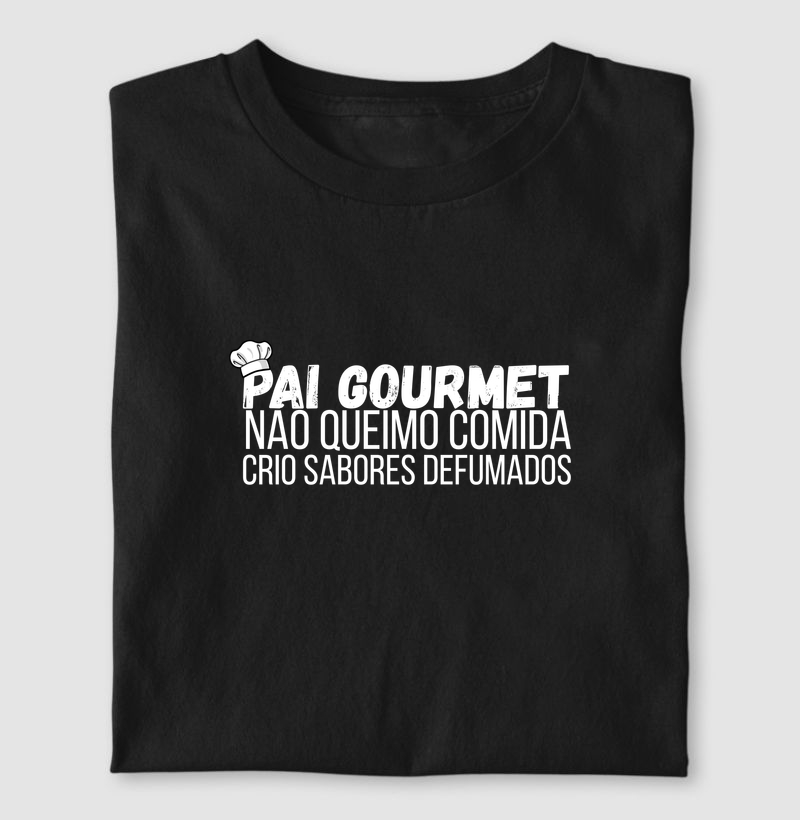 Camiseta Pai Gourmet — Não Queimo Comida