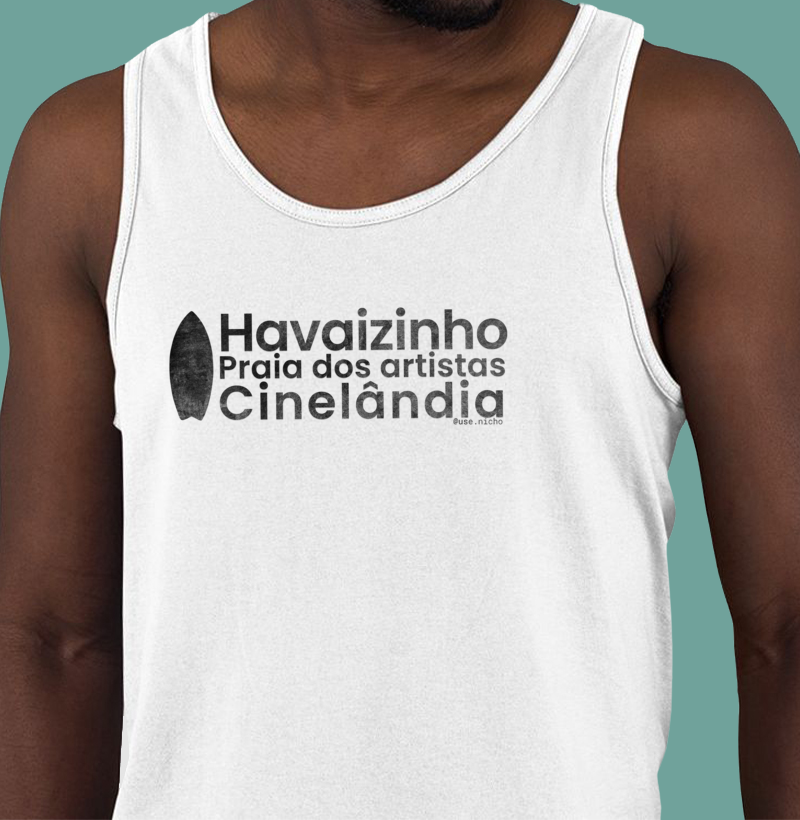 Havaizinho, Praia dos artistas e cinelândia.