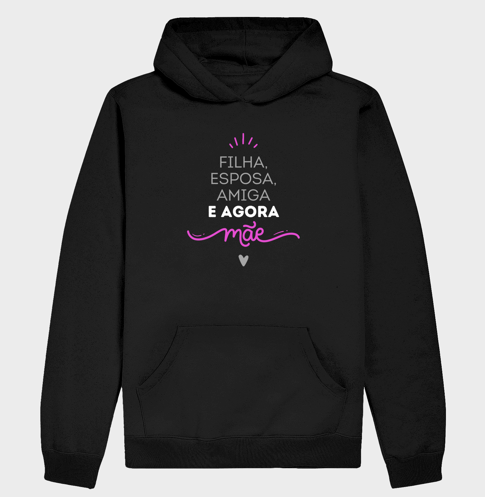 056I | Hoodie Moletom Filha, esposa, amiga, e agora mãe...Presente para a mais nova mamãe